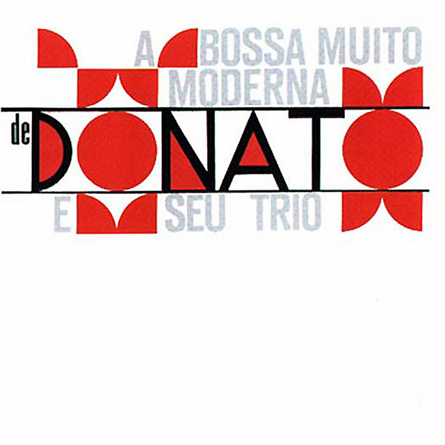 A Bossa Muito Moderna De Donato E Seu Trio cover art