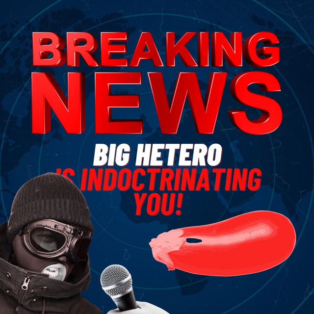 Big Hetero is Indoctrinating You! cover art