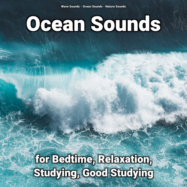 Ocean Sounds for Bedtime, Relaxation, Studying, Good Studying cover art
