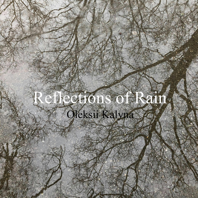 Обкладинка: Reflections of Rain — Oleksii Kalyna