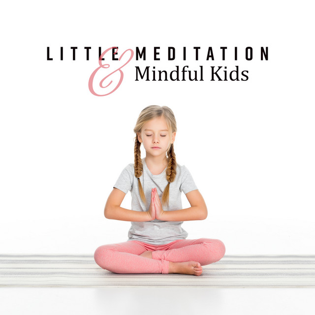 Little Meditation & Mindful Kids (Yogis in Preschool, Practice with Nature, Childrens of Zen, Spiritual School) cover art