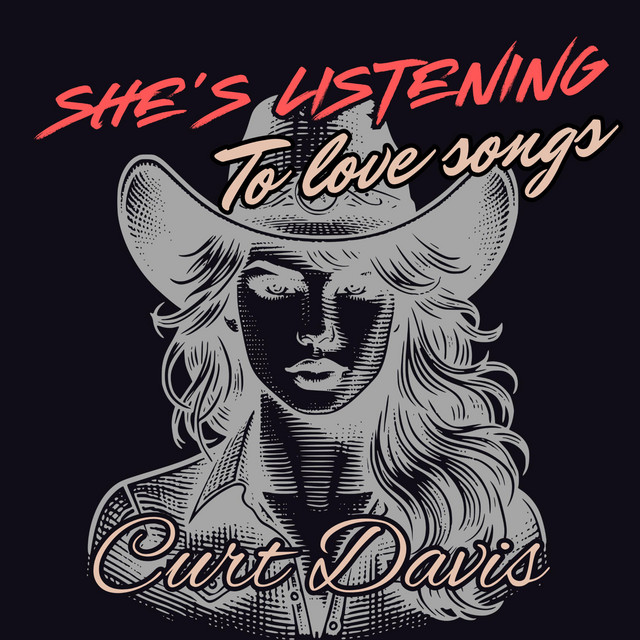 She's Listening to Love Songs - Single by Curt Davis | Spotify