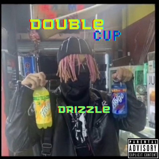 Double Cup - Single by Drizzle | Spotify
