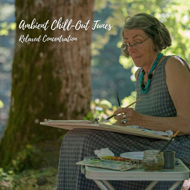 Ambient Chill-Out Tunes: Relaxed Concentration cover art