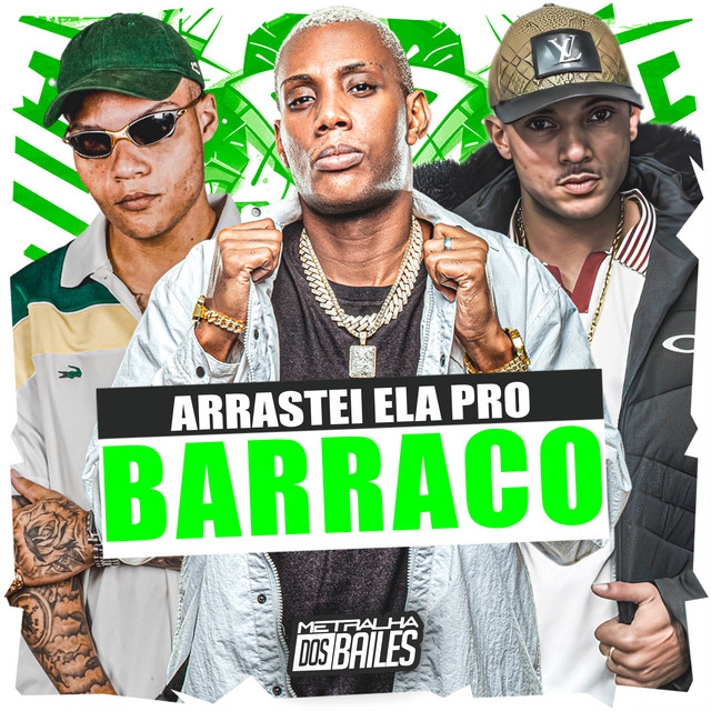 Arrastei Ela pro Barraco
