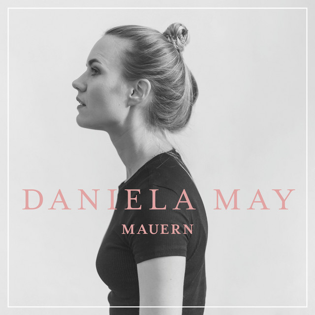 Mauern - Single by Daniela May | Spotify
