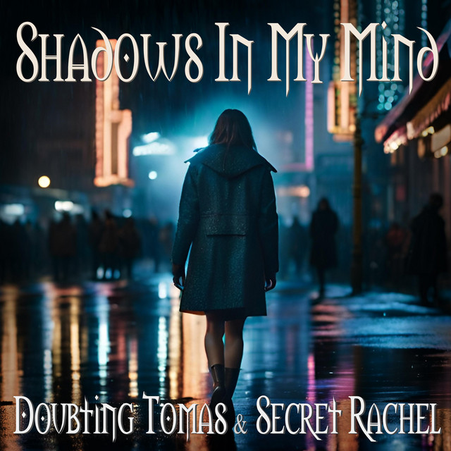 Shadows in my mind - Album by Doubting Tomas & Secret Rachel | Spotify