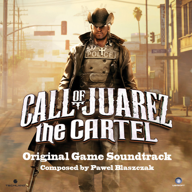 Call of Juarez: The Cartel (Original Game Soundtrack) - Album by