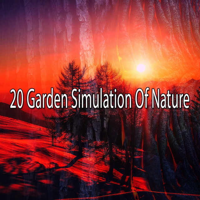 20 Garden Simulation Of Nature - Album by Rest & Relax Nature Sounds ...