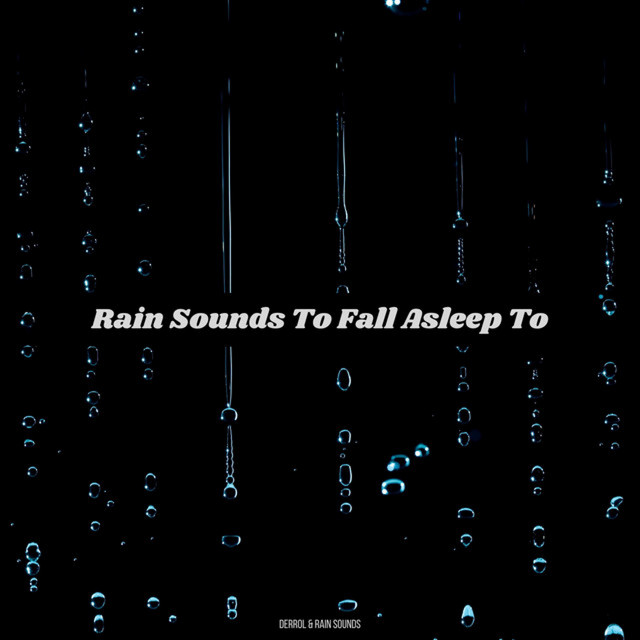 Rain Sounds To Fall Asleep To cover art