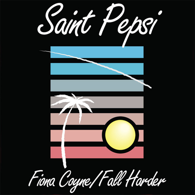 洋楽 Skylar Spence Saint Pepsi Fiona Coyne Fiona Coyne - song and lyrics by Saint Pepsi | Spotify