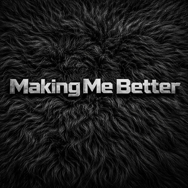Making Me Better
