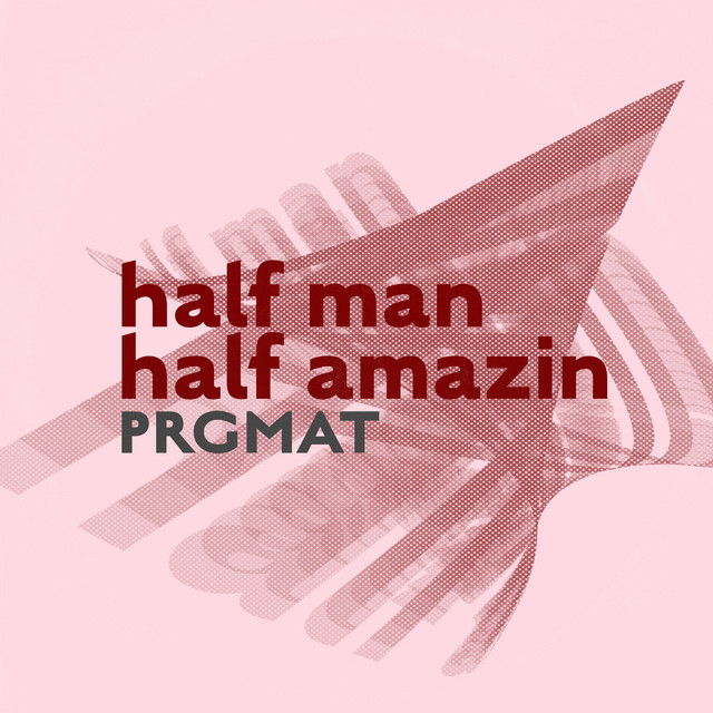 PRGMAT – half man half amazin