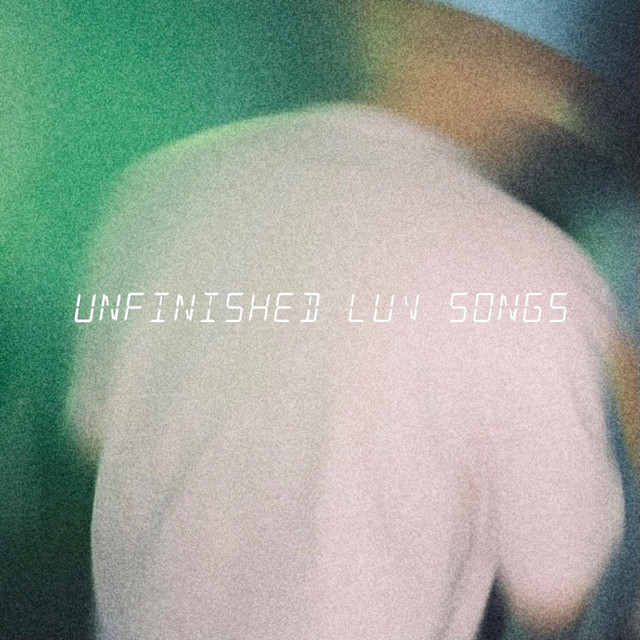 Unfinished Luv Songs - EP