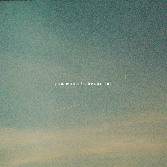 you make it beautiful