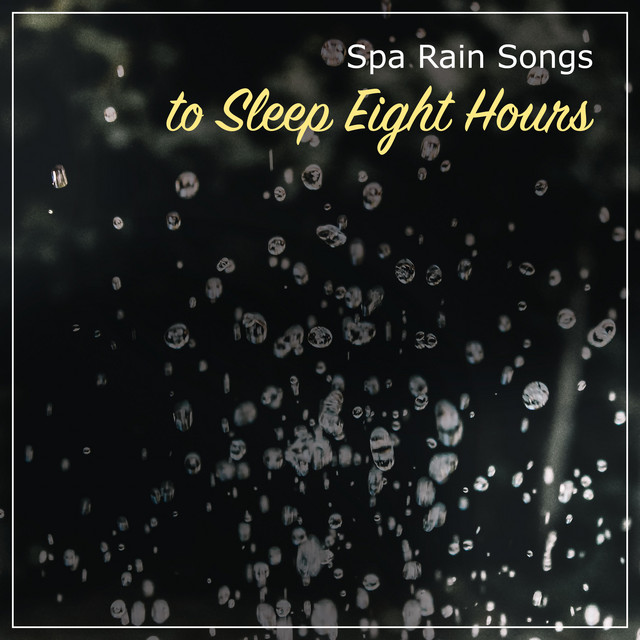 #22 Spa Rain Songs to Sleep Eight Hours cover art
