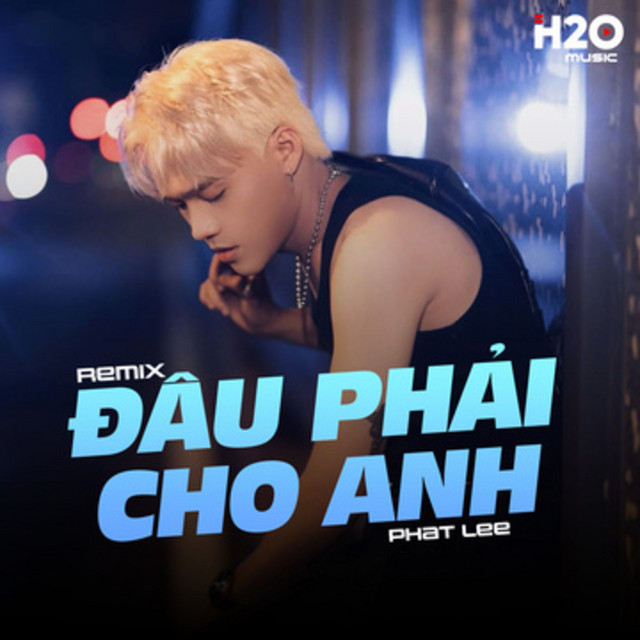 Đâu Phải Cho Anh - Remix