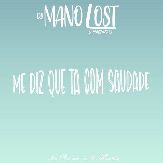 Me Diz Que Ta Com Saudade
