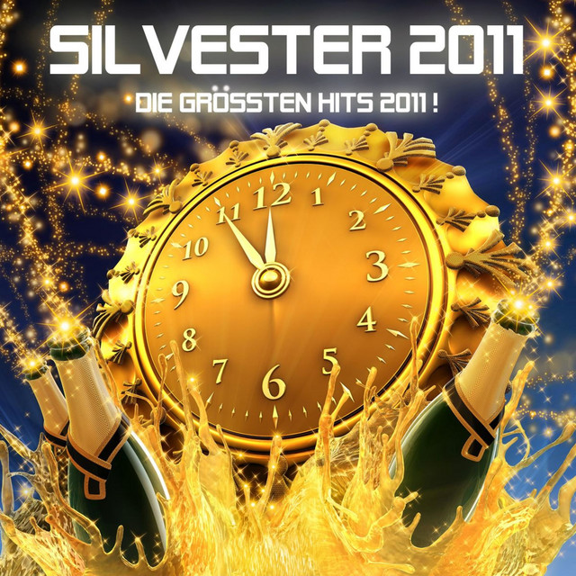 Silvester 2011 - Die Größten Hits 2011 (Mit Sexy and I Know It, Video Games, Ai Se Eu Te Pego, Levels Uvm.) cover art