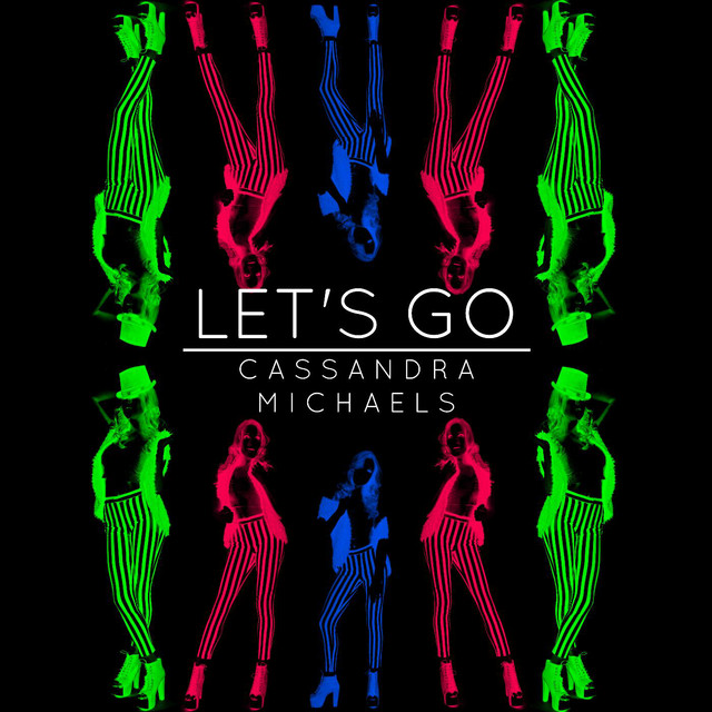 Let's Go - Single by Cassandra Michaels | Spotify