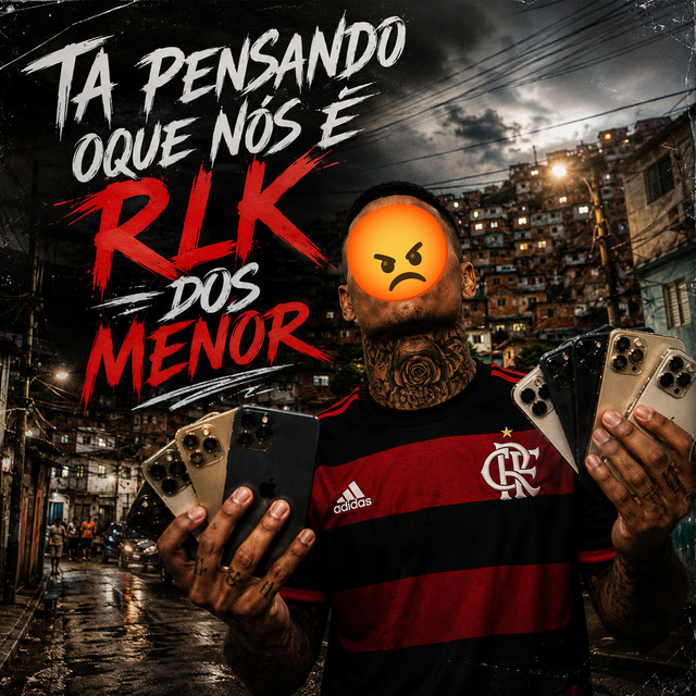 TA PENSANDO OQUE, NÓS É RLK DOS MENOR album image