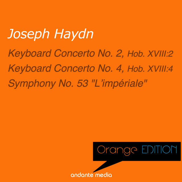 Orange Edition - Haydn: Keyboard Concerto No. 2, 4 & Symphony No. 53 "L'impériale" cover art