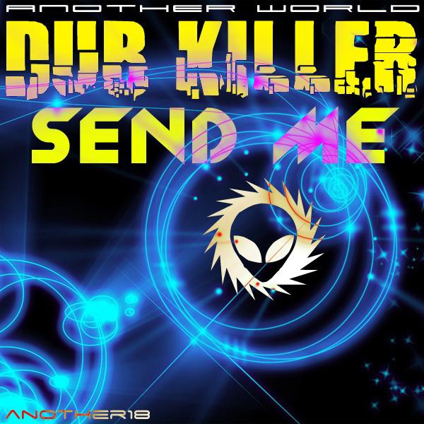 Cover art: Send Me - Original Mix — Dub Killer