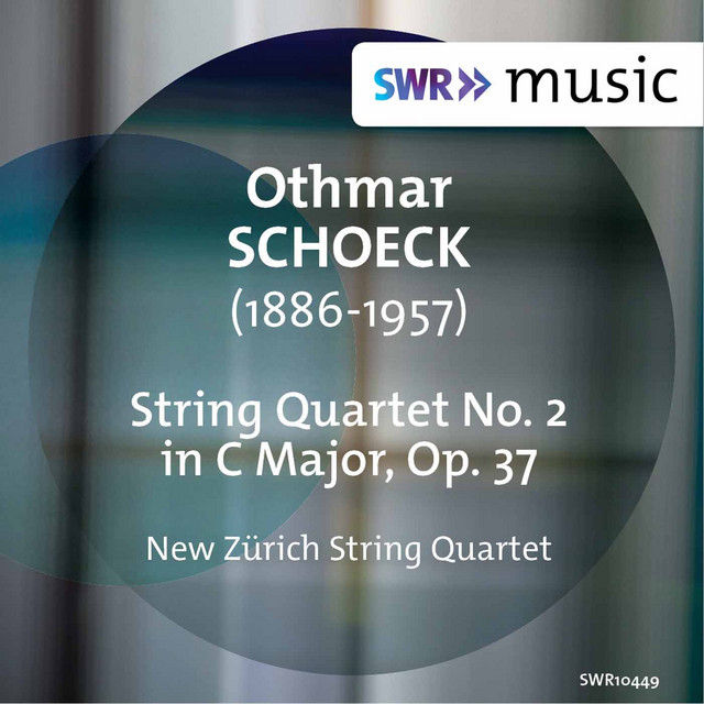 Schoeck: String Quartet No. 2 in C Major, Op. 37