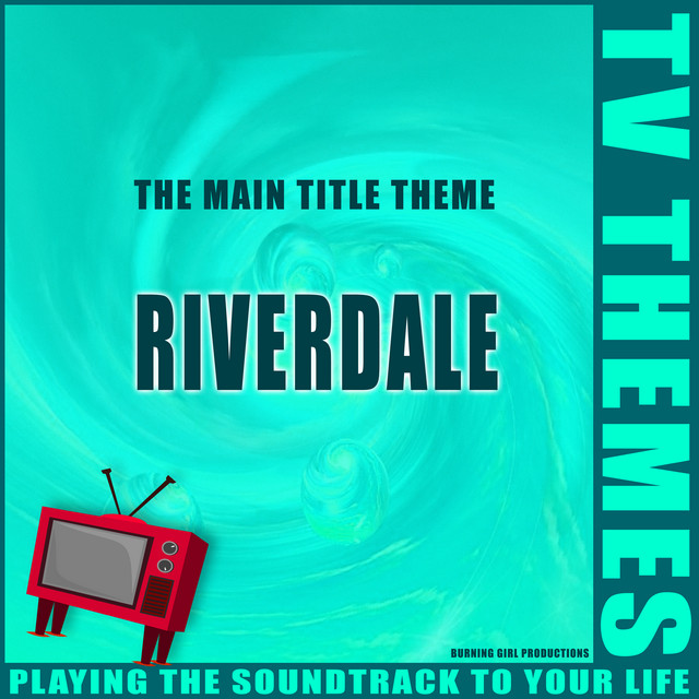 The Main Title Theme Riverdale Single by TV Themes Spotify