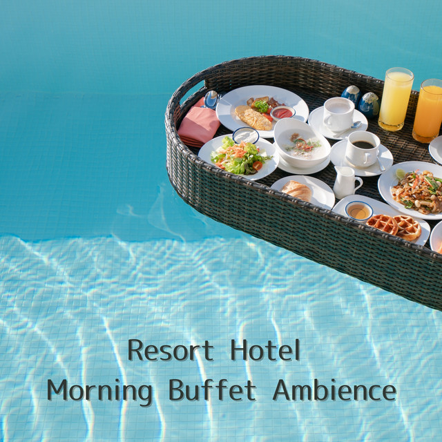 Resort Hotel Morning Buffet Ambience cover art