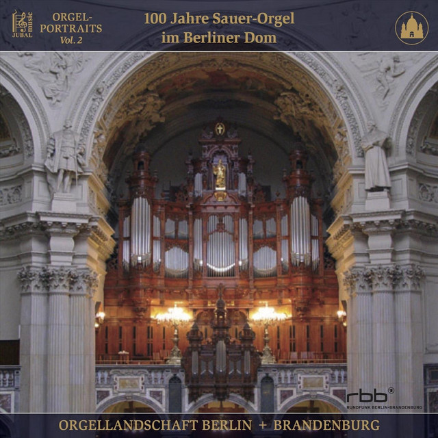 Berliner Dom: 100 Jahre Sauer-Orgel & Auenkirche Berlin-Wilmersdorf (Live)