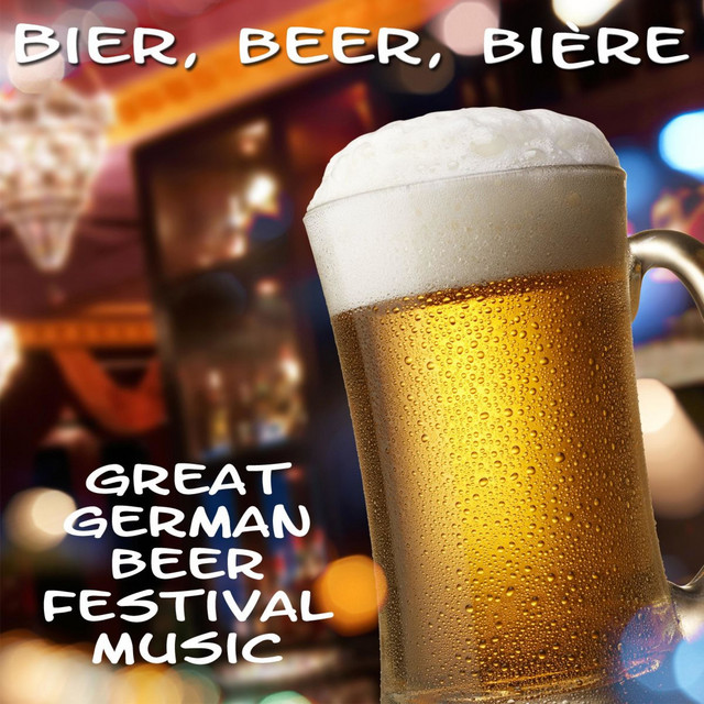 Bier, Beer, Bière - Great German Beer Festival Music cover art