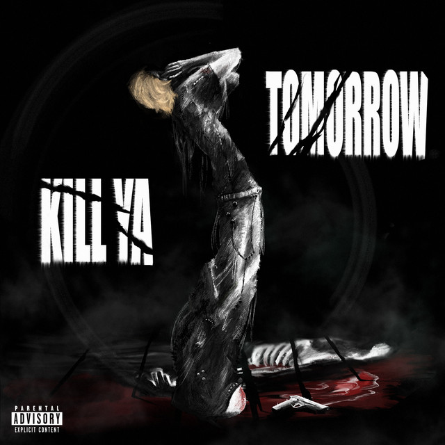 Kill Ya Tomorrow cover art
