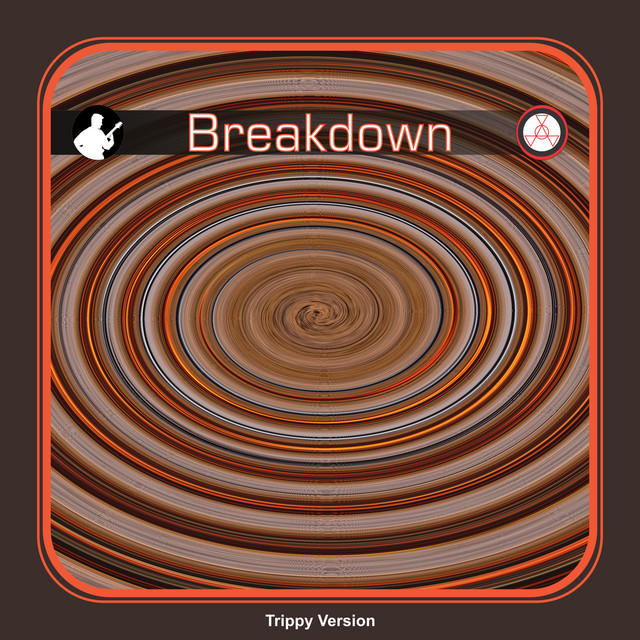 Breakdown Trippy Version
