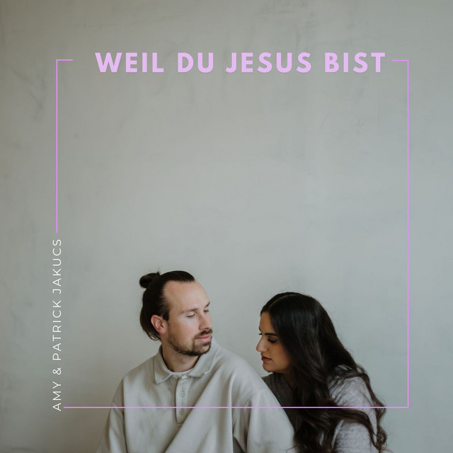 Weil du Jesus bist