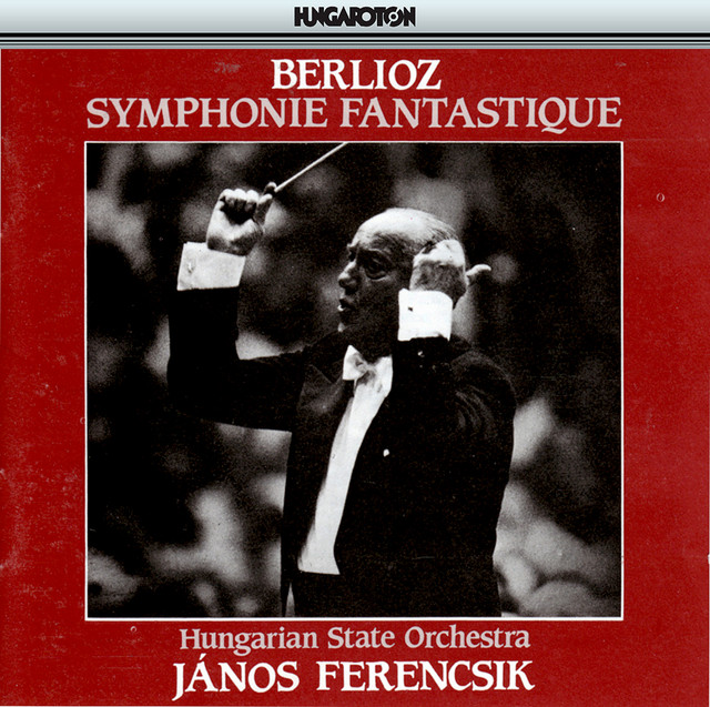 Berlioz: Symphonie Fantastique, Op. 14