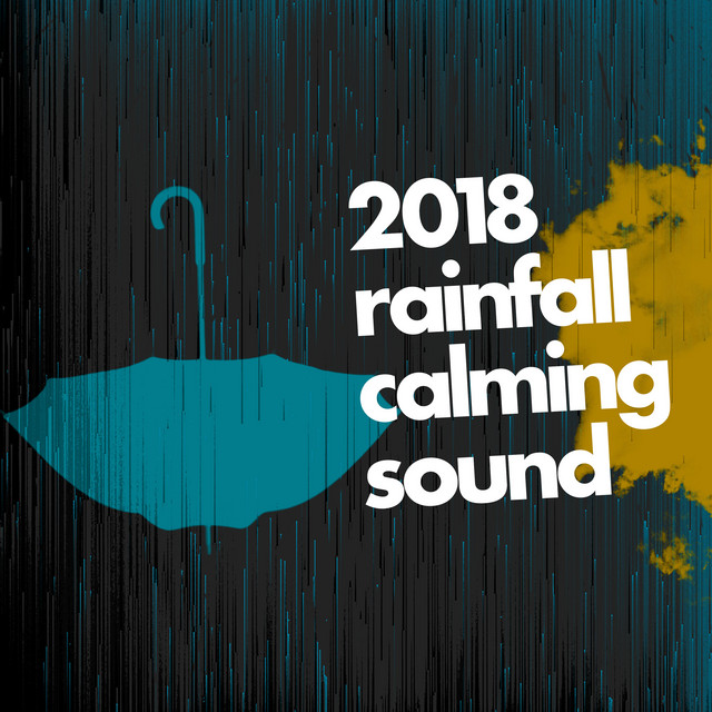 2018Rainfall Calming Sound - Album by Pro Sound Effects Library | Spotify