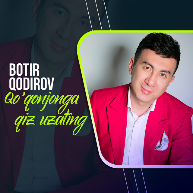 Qo'qonjonga qiz uzating - song by Botir Qodirov | Spotify