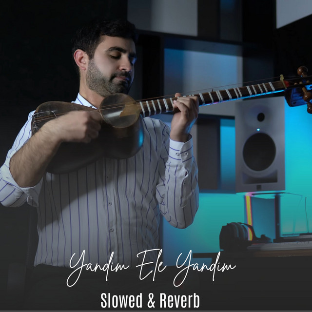 Yandim Ele Yandim - Slowed & Reverb