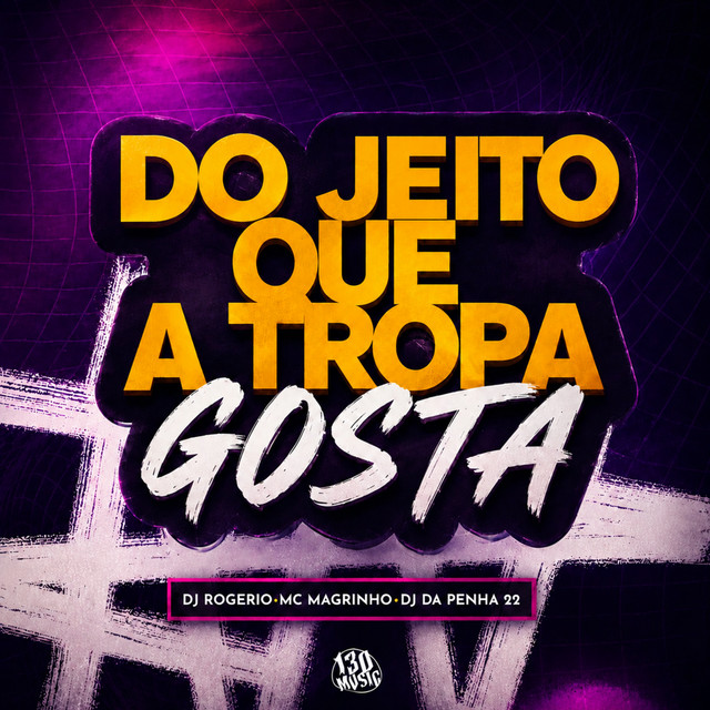 DO JEITO QUE A TROPA GOSTA