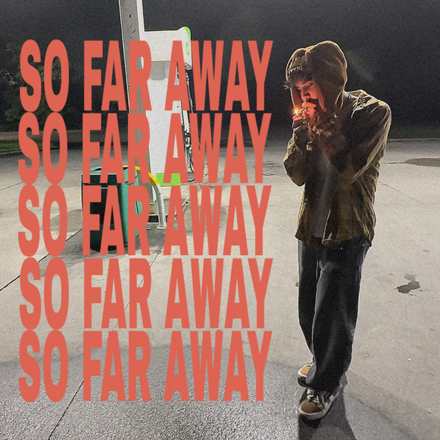 SO FAR AWAY