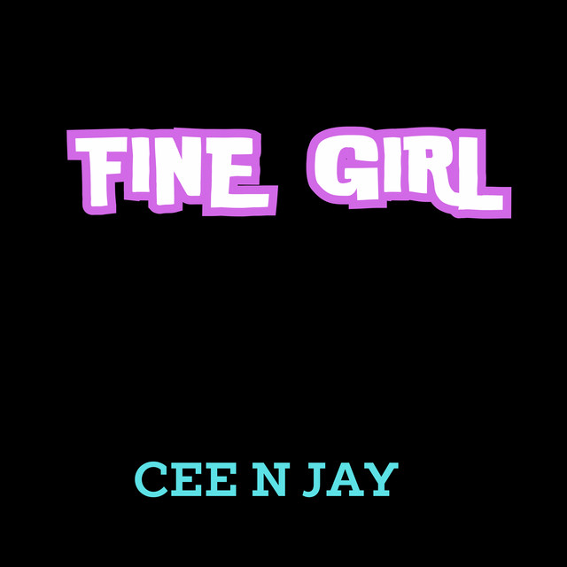 FINE GIRL - Single by CEE N JAY | Spotify