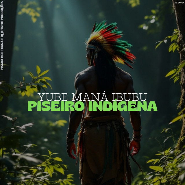 Yube Maná Ibubu (Piseiro Indígena)