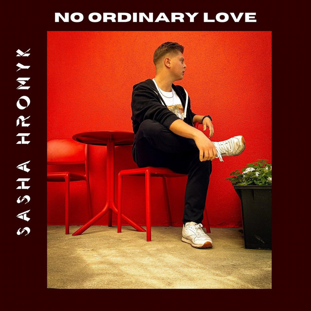 Обкладинка: No Ordinary Love — Sasha Hromyk