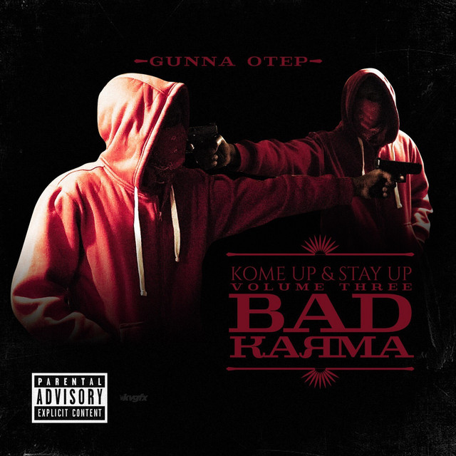 KOME UP & STAY UP VOLUME THREE: BAD KARMA - Album by Gunna Otep | Spotify