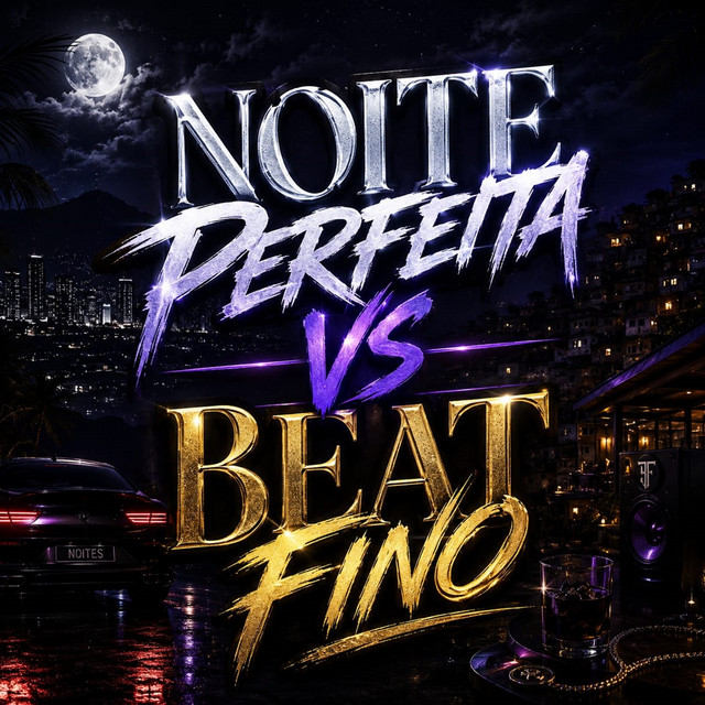 NOITE PERFEITA VS BEAT FINO