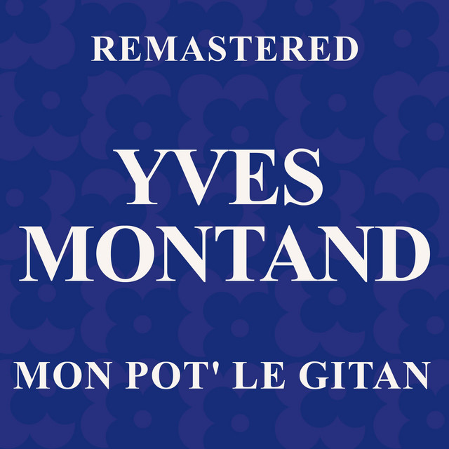 Mon pot' le gitan (Remastered) - EP by Yves Montand | Spotify