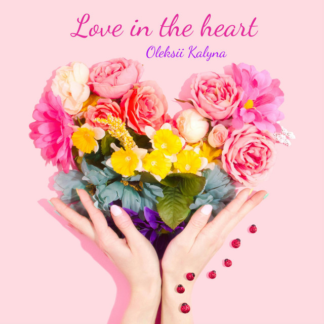 Обкладинка: Love in the heart — Oleksii Kalyna