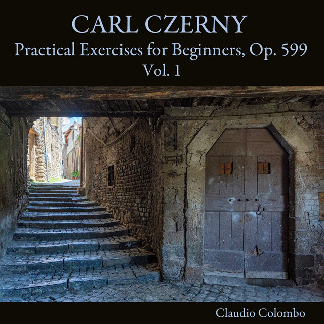 Carl Czerny: Practical Exercises for Beginners, Op. 599, Vol. 1
