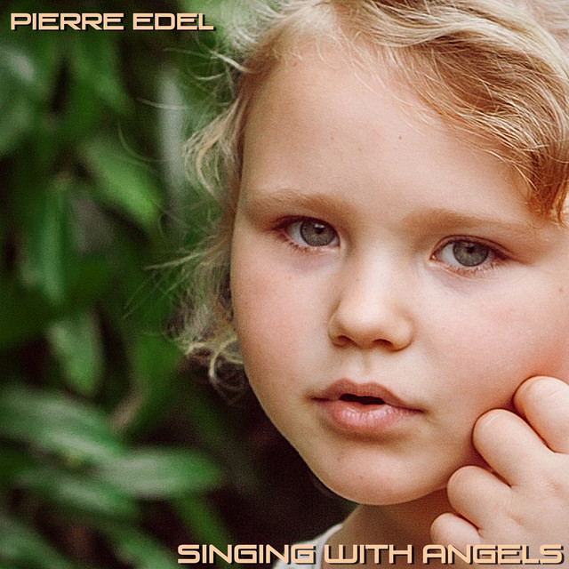 Singing with Angels - Single by Pierre Edel | Spotify